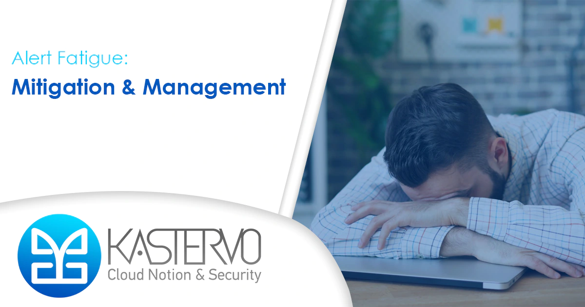 Alert Fatigue: Mitigation & Management