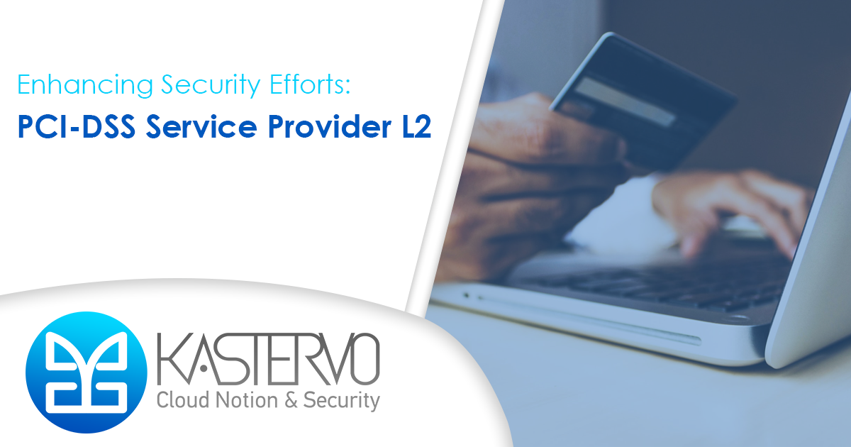 KASTERVO is now PCI-DSS Service Provider Level 2